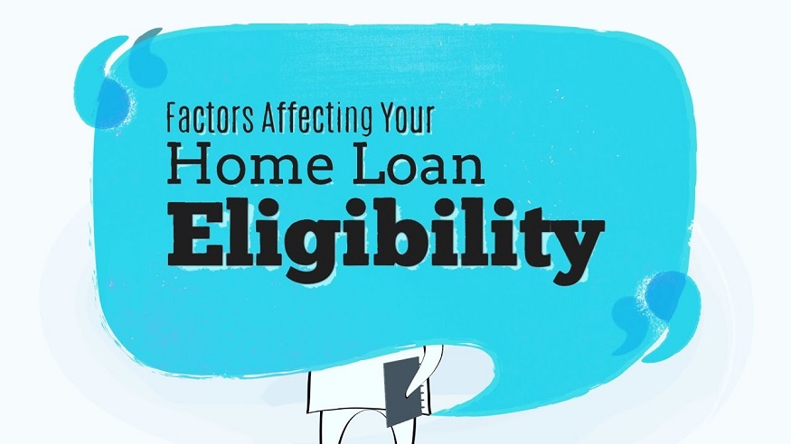 A Detailed Guide to Understanding the Home Loan Eligibility